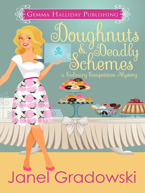 Title details for Doughnuts & Deadly Schemes by Janel Gradowski - Available